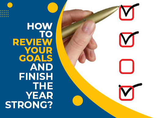 How To Review Your Goals And Finish The Year Strong