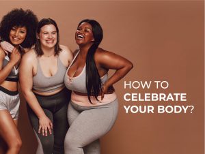 How to celebrate your body?