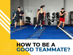 How to be a good teammate?
