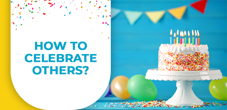 How to celebrate others? 