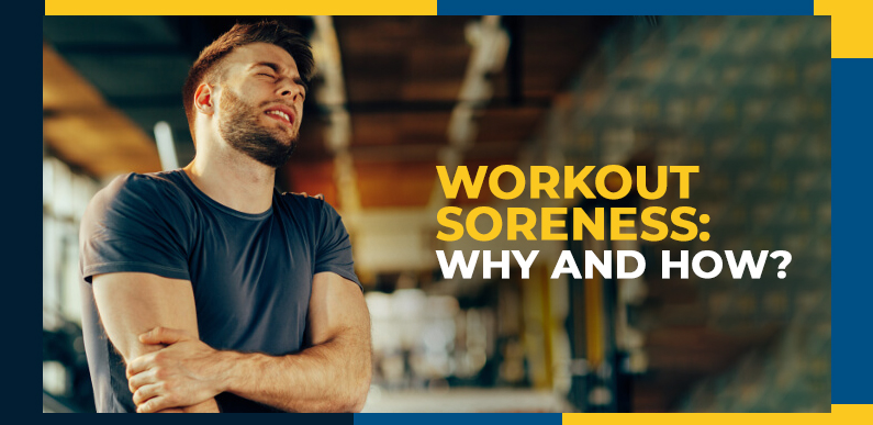 Workout soreness: why and how? 