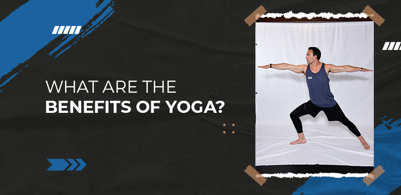 What are the Benefits of Yoga?