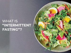 What is “Intermittent Fasting”?